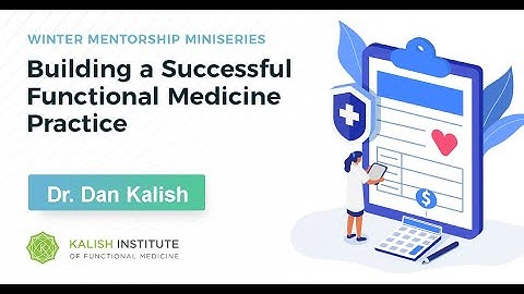 Mentorship Miniseries: Building a Successful Functional Medicine Practice