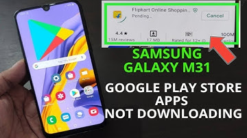 Samsung Galaxy M31: Google Play Store app not downloading | Pending Problem Solved