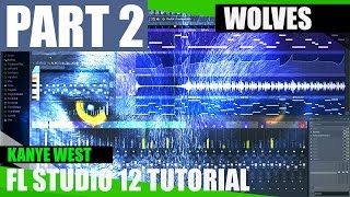 Kanye West Wolves /FL Studio 12 Tutorial (Vocals) PT2