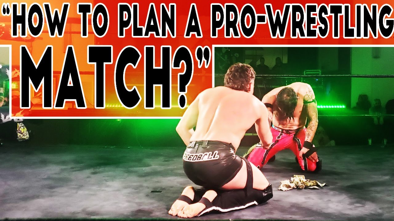 How To Plan A ProWrestling Match? (Feat. Speedball Mike Bailey Vs Arez