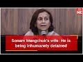 Sonam Wangchuk’s wife: He is being inhumanely detained while a witch hunt against us intensifies