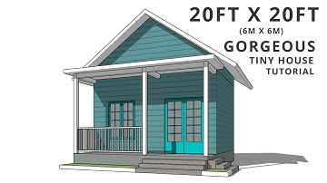 Sketchup house tutorial 20ft x 20ft 6m x 6m Gorgeous Tiny House Design