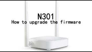 Tenda N301- How to upgrade the firmware