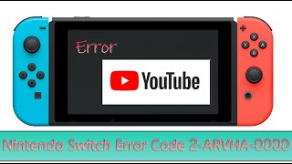 How To Fix Nintendo Switch Error Code 2-ARVHA-0000 Youtube Not Working