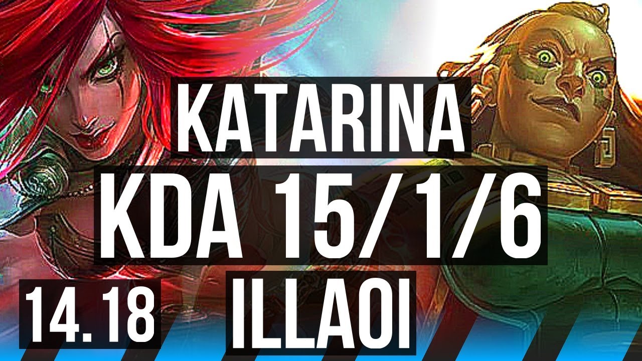 KATARINA vs ILLAOI (MID) | 15/1/6, 8 solo kills, Legendary, 800+ games | EUW Master | 14.18