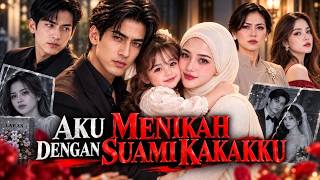 AKU MENIKAH DENGAN SUAMI KAKAKKU - DRAMA MINI SERIES
