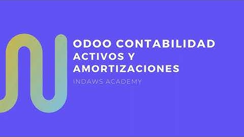 Curso Odoo V16 | ¿Cómo Gestionar los Activos y Amortizaciones en Odoo Contabilidad? | INDAWS.