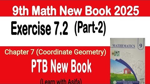 9Th Class Math New Book 2025 Exercise 7.2 || PCTB || Coordinate Geometry || Punjab Board