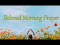 Beloved Morning Prayer: Start Your Day with God