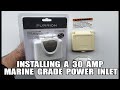 Installing a 30 Amp RV Marine Grade Power Inlet