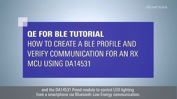 How to Create a BLE Profile and Verify Communication for an RX MCU Using DA14531