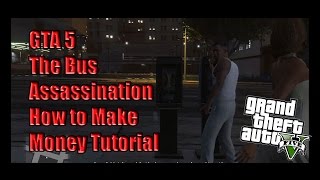 Gta 5 - the bus assassination how to make money 'ps4'