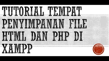 Letak penyimpanan file html di xampp
