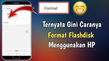 Cara Format Flashdisk Di HP Samsung