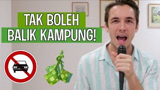 TAK BOLEH BALIK KAMPUNG! (HARI RAYA SONG)