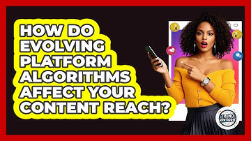 How Do Evolving Platform Algorithms Affect Your Content Reach? - Trend Unwrapper