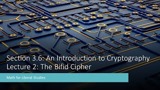 Math for Liberal Studies - Lecture 3.6.2 The Bifid Cipher
