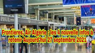 Frontières, Air Algérie : les 4 nouvelle infos à retenir Aujourdhui 27 septembre 2021