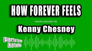 Kenny Chesney - How Forever Feels (Karaoke Version)