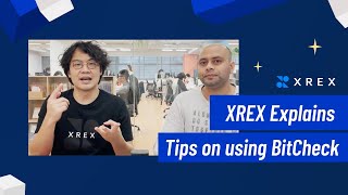 XREX Explains: Tips on using BitCheck