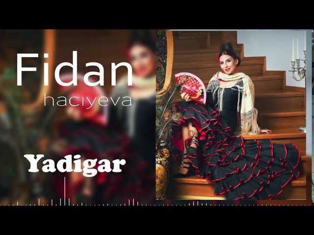 Obejrzyj Fidan Hacıyeva — Yadigar w YouTube Obejrzyj Fidan Hacıyeva — Yadigar w YouTube