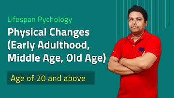 MPC-002, Block 4, Unit 1 | Physical Changes Across the Lifespan: Early Adulthood, Middle, & Old Age