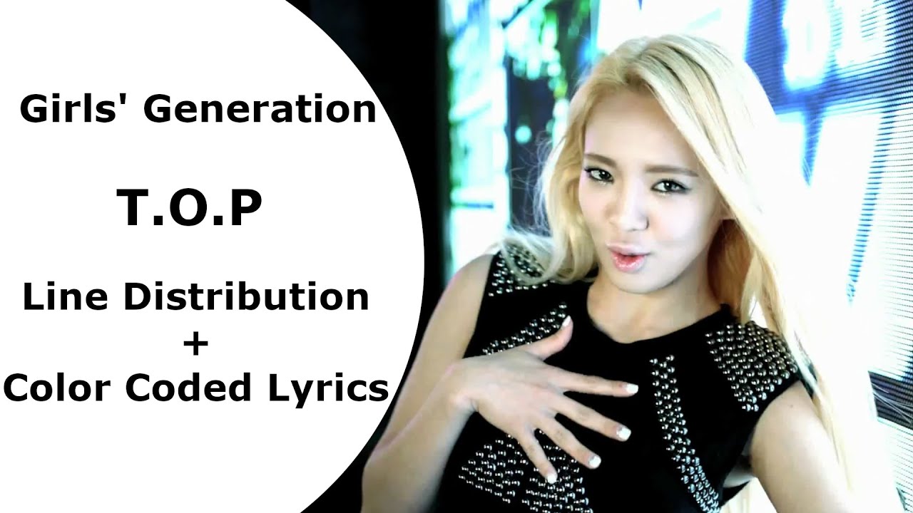 GIRLS' GENERATION 少女時代 - T.O.P (Line Distribution + Color Coded Lyrics)