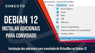 Como instalar os adicionais para convidado do VirtualBox no Debian 12 e colocar a VM em tela cheia