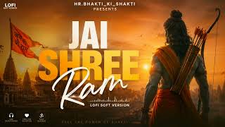 JAI SHREE RAM 🙏 | Lofi Soft Version | Hindi Bhakti Song | HR.BHAKTI_KI_SHAKTI screenshot 4