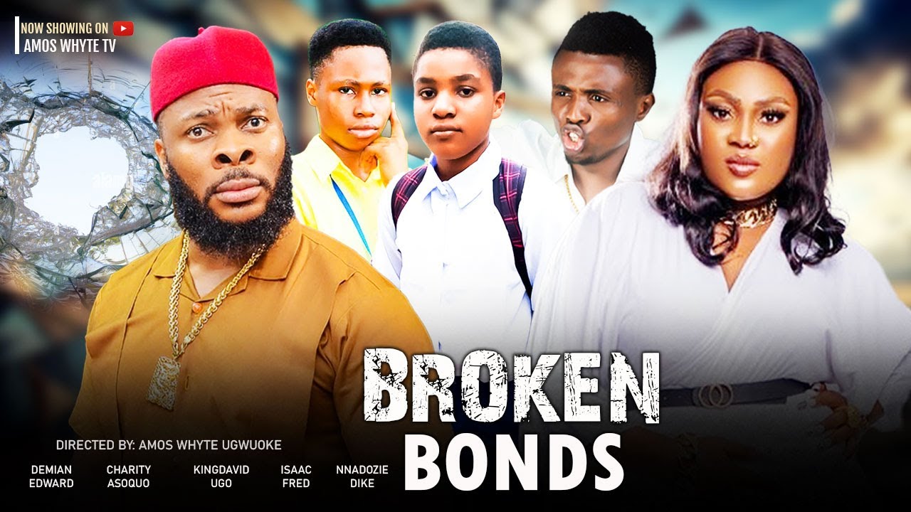 BROKEN BONDS || CHARITY ASUQUO, ISAAC FRED, DEMIAN EDWARD, KING DAVID Trending 2025 Movies.