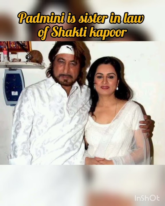 padmini kolhapuri is sister in law of Shakti kapoor