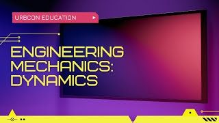 3 - Curvilinear Motion: General and Rectangular Components