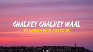 Download lagu Chalrey Chalrey waal |  Lyrics Video | Trending Song | Kxv Music