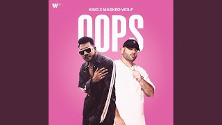 Video thumbnail of "King - OOPS (feat. Masked Wolf)"