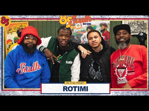 Rotimi In The Trap | 85 South Show Podcast | 04.12.24