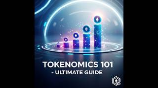 Tokenomics 101: The Ultimate Guide to Crypto Economics