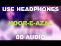 NOOR-E-AZAL || Atif Aslam & Abida Parveen || 8D AUDIO || Use Headphones 🎧