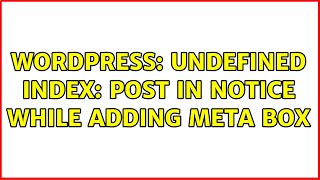 Wordpress: Undefined index: post in NOTICE while adding meta box