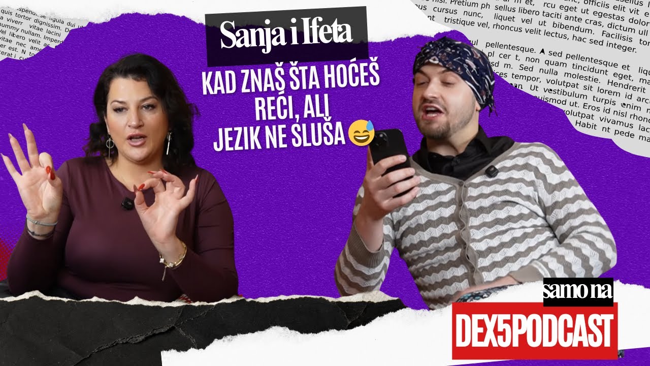🎙️ DEX5 Podcast Sanja i Ifeta | Kad znaš šta hoćeš reći, ali jezik ne sluša 😅
