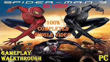 SPIDERMAN 3 THE MOVIE (2007)PC – 100% COMPLETED, FULL WALKTHROUGH, LONGPLAY, SPEEDRUN