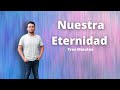 Tres Minutos - Nuestra Eternidad.