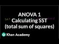 ANOVA 1: Calculating SST (total sum of squares) | Probability and Statistics | Khan Academy