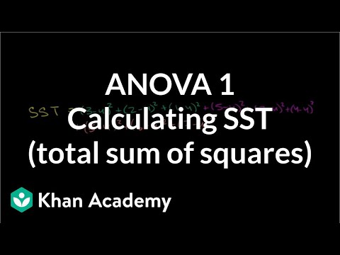 ANOVA 1: Calculating SST (total sum of squares) | Probability and Statistics | Khan Academy