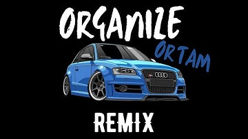 ORGANIZE - ORTAM (ENBYAENGN REMIX)