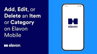 How to add, edit or delete an item or category on Elavon Mobile