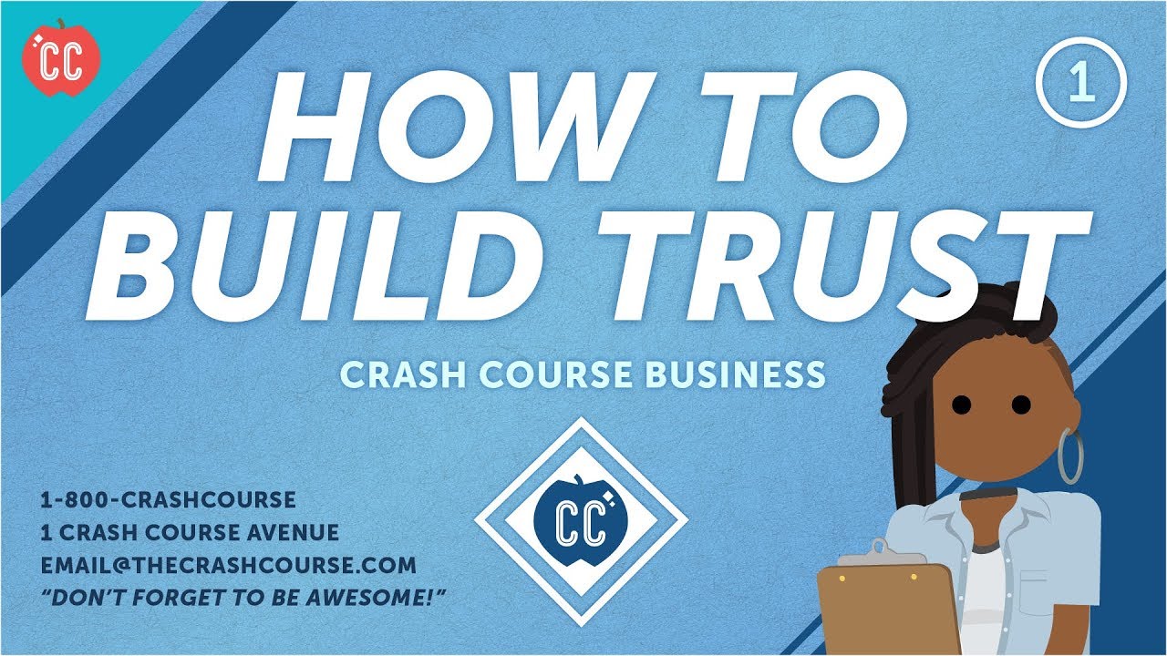 Soft Skills 01: Why You Need Trust to Do Business | CrashCourse