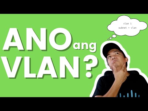 What is VLAN and how vlan works. (Tagalog)