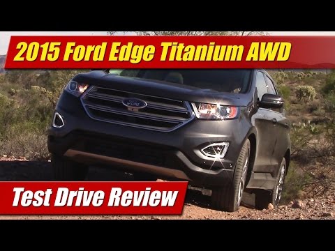 2015 Ford Edge Titanium AWD : 테스트 드라이브 검토
