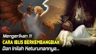 Astagfirullah !!! Ternyata Begini Cara Iblis Berkembangbiak Dan Memiliki Keturunan