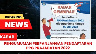 PENGUMUMAN PERPANJANGAN PENDAFTARAN PPG PRAJABATAN 2022